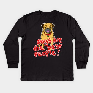 Dogs are the best people Kids Long Sleeve T-Shirt